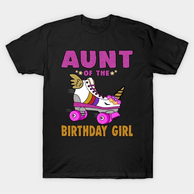 Aunt of the Birthday Girl Unicorn Roller Skate Family T-Shirt by Blink_Imprints10